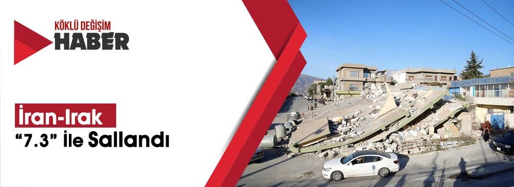 İran-Irak Sınırında 7.3 Büyüklüğünde Deprem