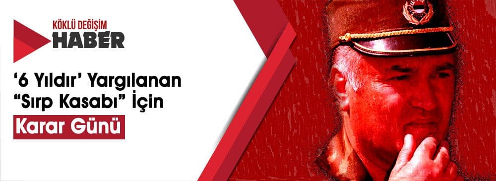 BM Yugoslavya Uluslararası C.M. 'Sırp Kasabı’ Hakkında ‘Nihayet’ Karar Verecek