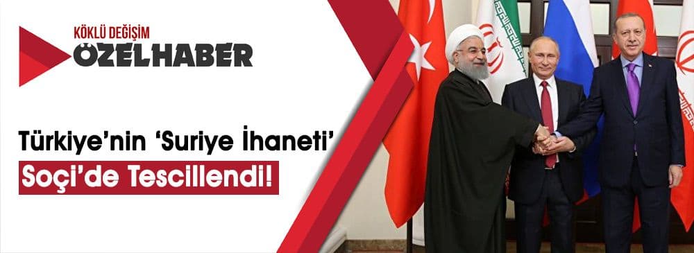 Putin, Erdoğan ve Ruhani'den Soçi Ortak “İhanet” Bildirisi