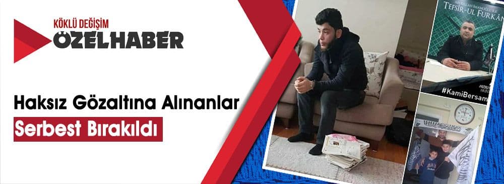 Geçen Hafta Gözaltına Alınan Müslümanlar Serbest Bırakıldı