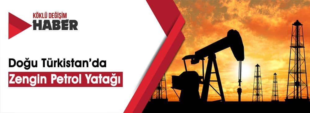 Doğu Türkistan'da 1 Milyar Tonluk Petrol Rezervi Bulundu