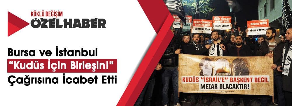 Bursa ve İstanbul Kudüs İçin Meydanlara İndi