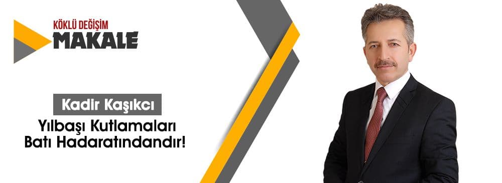 Yılbaşı Kutlamaları Batı Hadaratındandır!