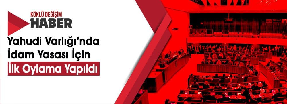 Yahudi Varlığı’ndan Filistinliler İçin İdam Getiren Tasarıya İlk Onay