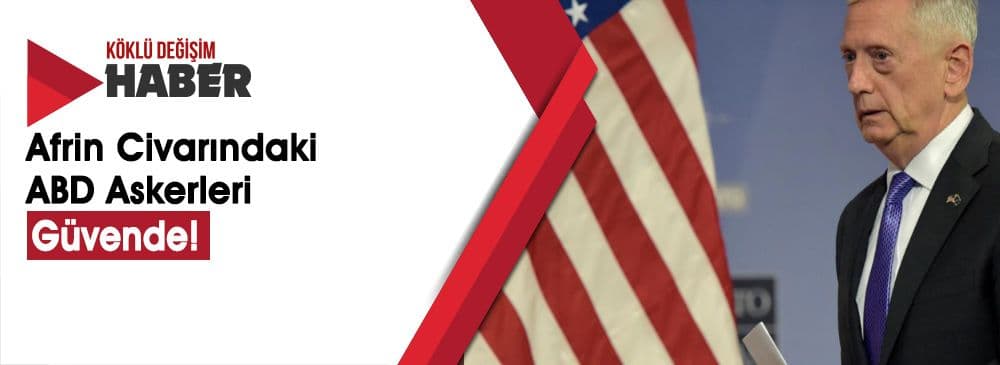 ABD Savunma Bakanı Mattis 'Hava Saldırısı Konusunda Bizi Uyardılar'