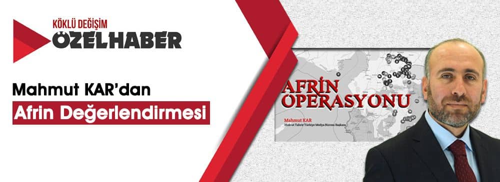 Mahmut Kar: ‘Afrin Operasyonu, Terörün Başı ABD’nin Başını Ezmek İçin Yapılmalıdır!’