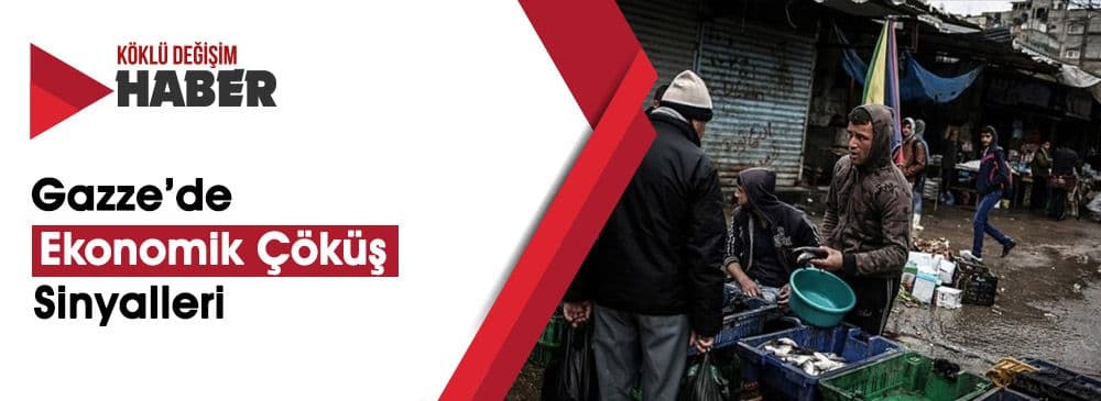"İsrail" Ablukası Gazze'de, Ekonomik Çöküş ve İnsani Krizi Artırdı