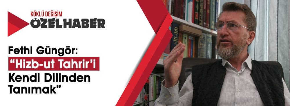 Doç. Dr. Fethi Güngör Yargıtay Kararları ve ‘Hizb-ut Tahrir’i Yazdı