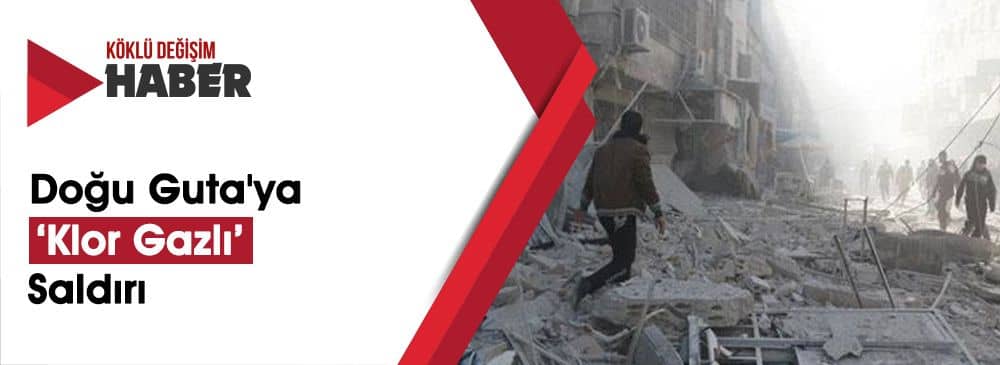 Esed’den 400 Bin Kişinin Yaşadığı Doğu Guta'ya ‘Klor Gazlı’ Saldırı