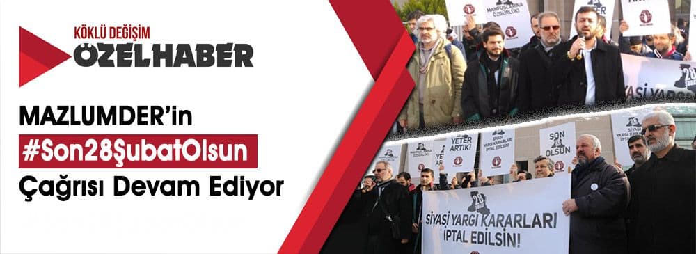 28 Şubat Mağduriyetlerinin Son Bulması İçin STK’lar Seslerini Yükseltiyor