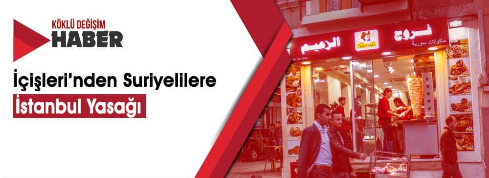 Yeni Kayıt Alınmayacak: İstanbul Kapılarını Suriyelilere Kapatıyor