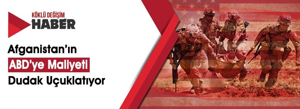 Afganistan'ın ABD'ye Maliyeti Yıllık 45 Milyar Dolar