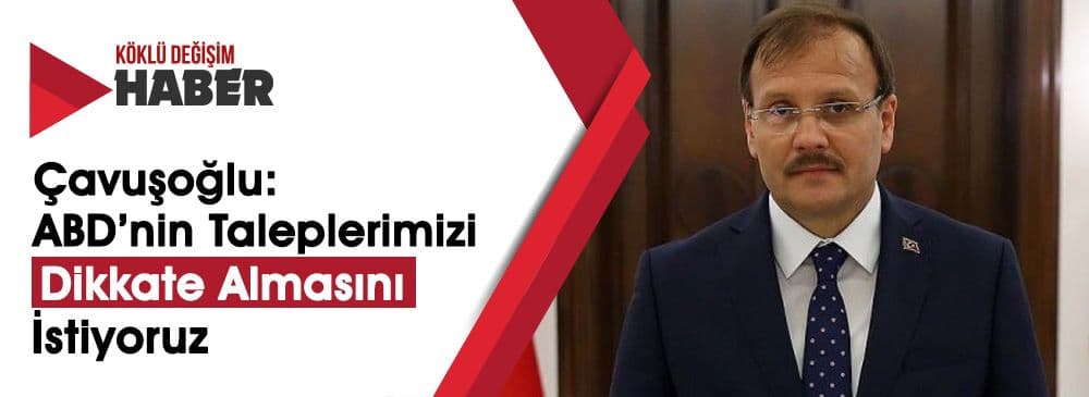 Çavuşoğlu: ‘Suriye Meselesini Oldu Bittilerle Çözmek Mümkün Değil’