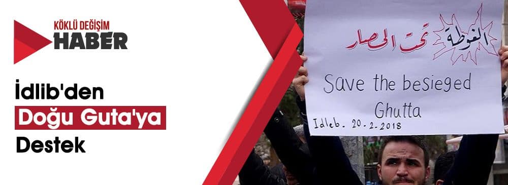İdlib’de, Doğu Guta Kuşatması ve Artan Saldırılar Protesto Edildi