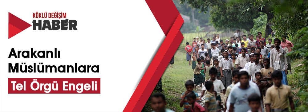 Arakanlı Müslümanlara Bangladeş Sınırı Kapatılıyor