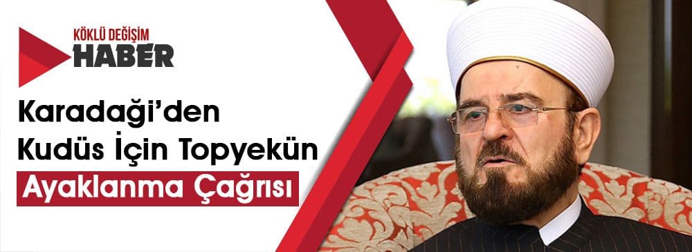 ABD’nin Kudüs Kararı ‘Müslümanlara Karşı Açılmış Bir Savaştır’