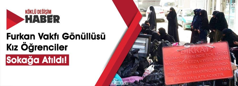 Furkan Vakfı Gönüllülerine Zulüm Operasyonları Sürüyor