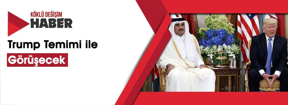 Katar Emiri 10 Nisan'da Beyaz Saray'da Trump ile görüşecek