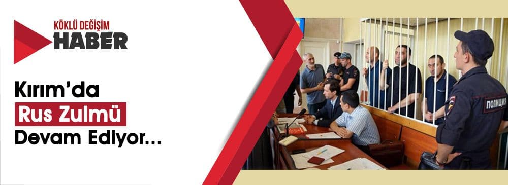 Kırımlı Müslümanların Tutukluluğu Uzatıldı