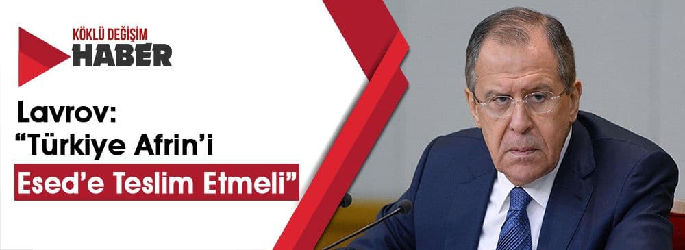 Lavrov: ‘Erdoğan Türkiye'nin Afrin'i İşgal Etmek İstediğini Hiçbir Zaman Söylemedi’