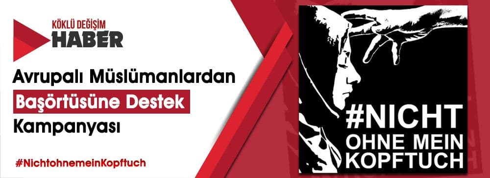 Avrupa Müslümanların Değerlerine Saldırıyor; Başörtüsü Yasağı Gündemde