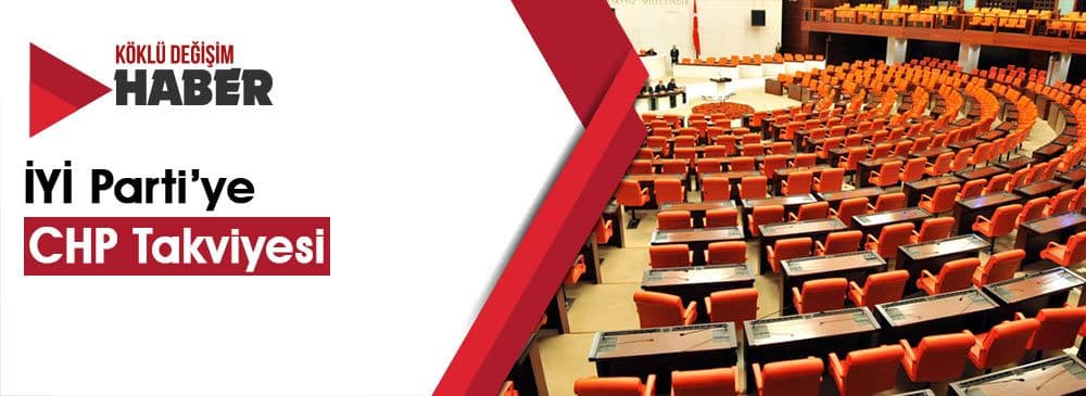 15 CHP Milletvekili İstifa Edip İYİ Parti'ye Katıldı