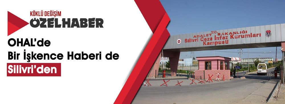 OHAL İşkence ve Haksız Muameleyi Meşrulaştırdı