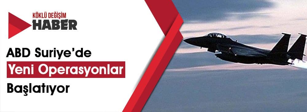 ABD: “Suriye’de Türkiye, İsrail, Ürdün, Irak Ve Lübnan'la Birlikte Hareket Edeceğiz”