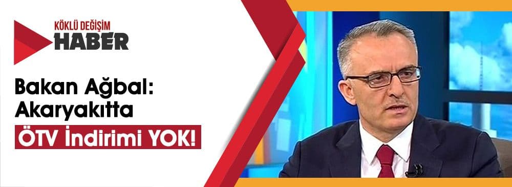 Maliye Bakanı Ağbal: ‘Akaryakıt Üzerindeki Vergilerde 1,5 Yıldır Artış Yapmıyoruz’