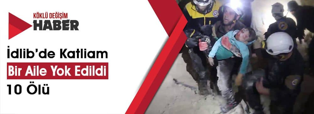 Rusya, Türkiye Sınırındaki İdlib’de Katliam Gerçekleştirdi