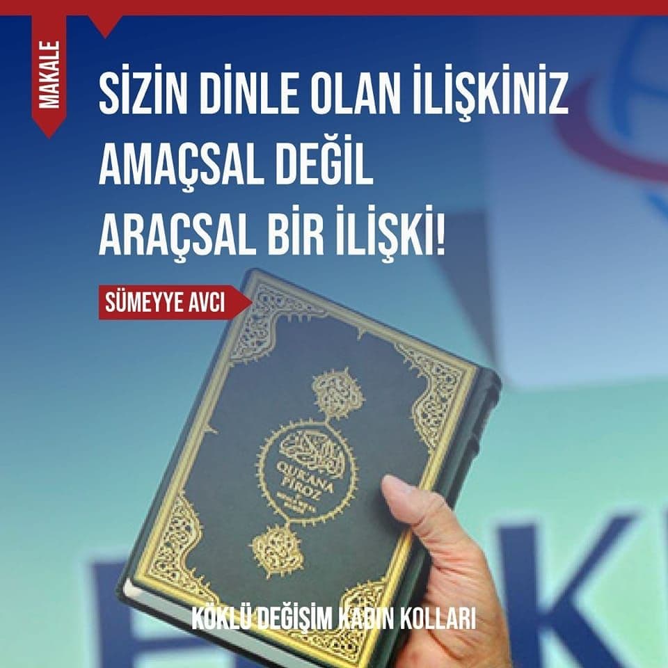 Sizin Dinle Olan İlişkiniz Amaçsal Değil Araçsal Bir İlişki!