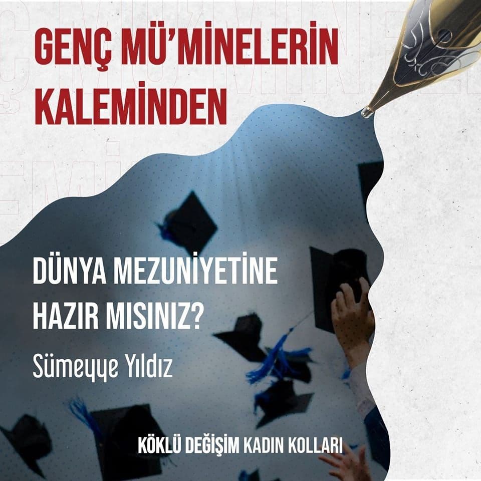 DÜNYA MEZUNİYETİNE HAZIR MISINIZ?