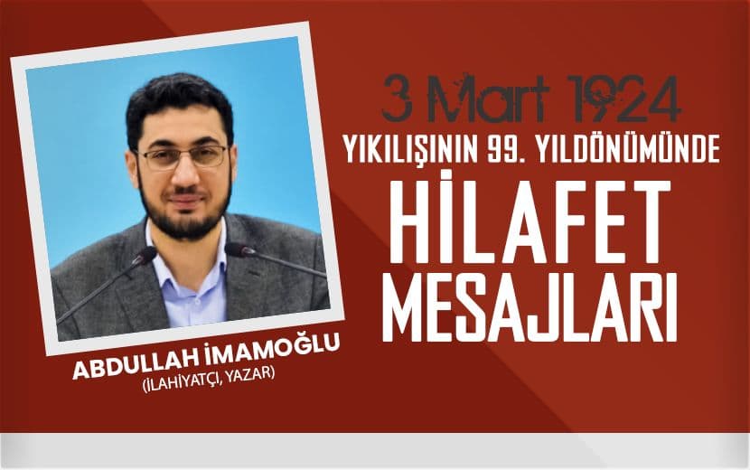 Abdullah İmamoğlu; Dünyaya Nizam Veren Siyasi İrademizi Kaybettik!