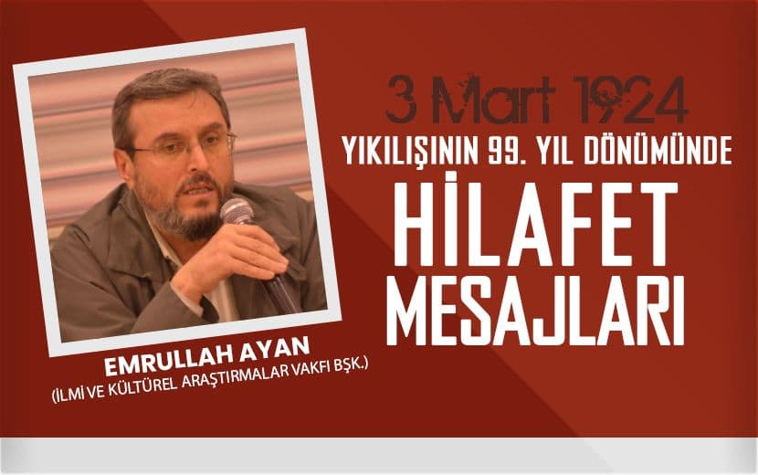 Emrullah Ayan; Halife, Yeryüzünde Allah’ın Dinini İkame Edecek