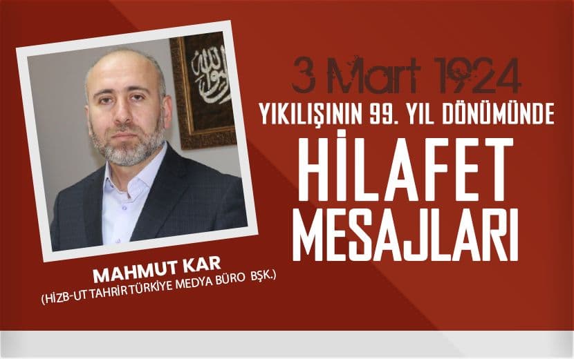 Mahmut Kar; Hilafet, Müslümanları Ve Tüm Tebaayı Koruyan Bir Kalkandı