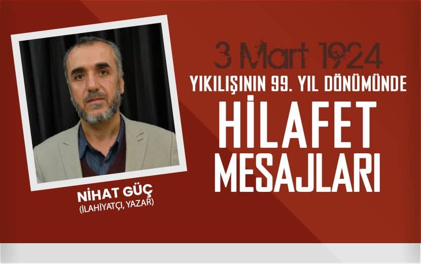 Nihat Güç; Müslüman Toplumların Yeniden İslam’ın Kurallarıyla İnşa Edilmesi ve Yönetilmesi Kaçınılmazdır
