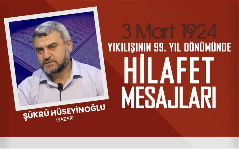 Şükrü Hüseyinoğlu; Hilafet, Yeryüzüne Hakkın ve Adaletin Egemen Kılınması Demektir