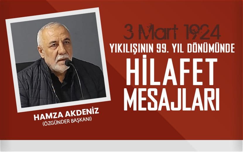 Hamza Akdeniz; Hilafetin Olduğu Her Dönemde Geçerli Hukuk İslam Hukukuydu