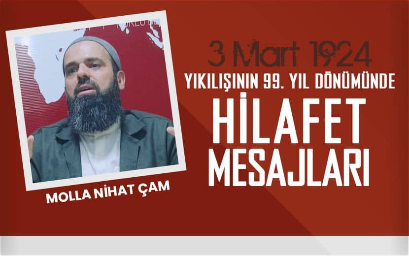 Molla Nihat Çam; Gündemimiz İkinci Raşidi Hilafetin Kurulması Olsun