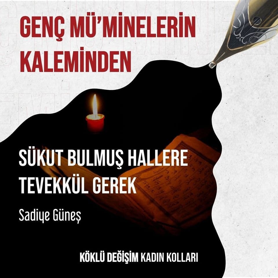 SÜKUT BULMUŞ HALLERE TEVEKKÜL GEREK
