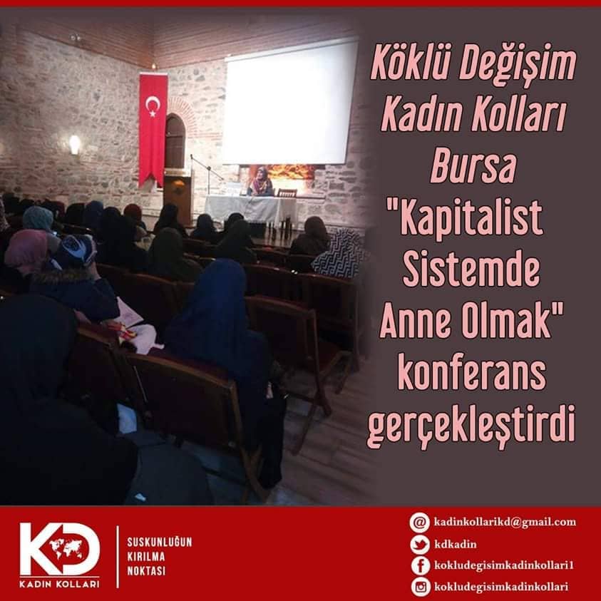 Köklü Değişim Kadın Kolları - Bursa tarafindan düzenlenen "Kapitalist Sistemde Anne Olmak" konferansı gerçekleştirdi.