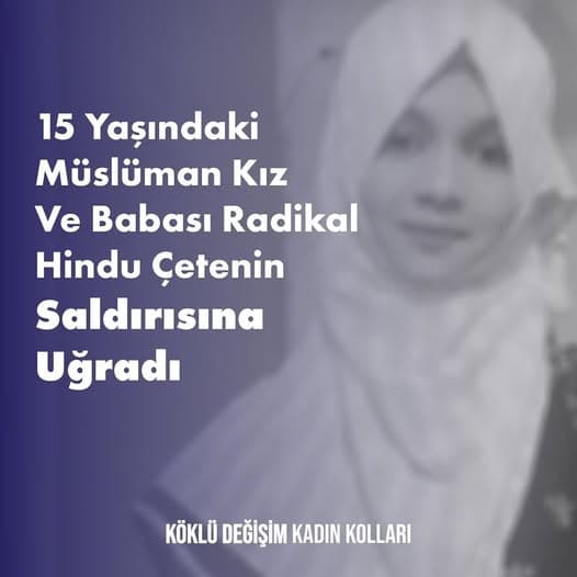 15 yaşındaki Müslüman bir kız çocuğu ve babası radikal Hindu çetenin saldırısına uğradı.