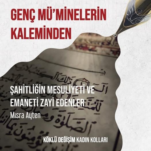 Şahitliğin Mesuliyeti ve Emaneti Zayi Edenler