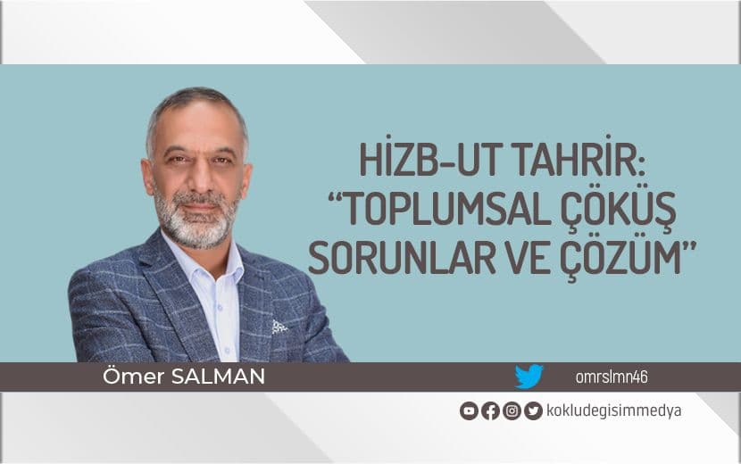 Hizb-ut Tahrir: “Toplumsal Çöküş - Sorunlar ve Çözüm”