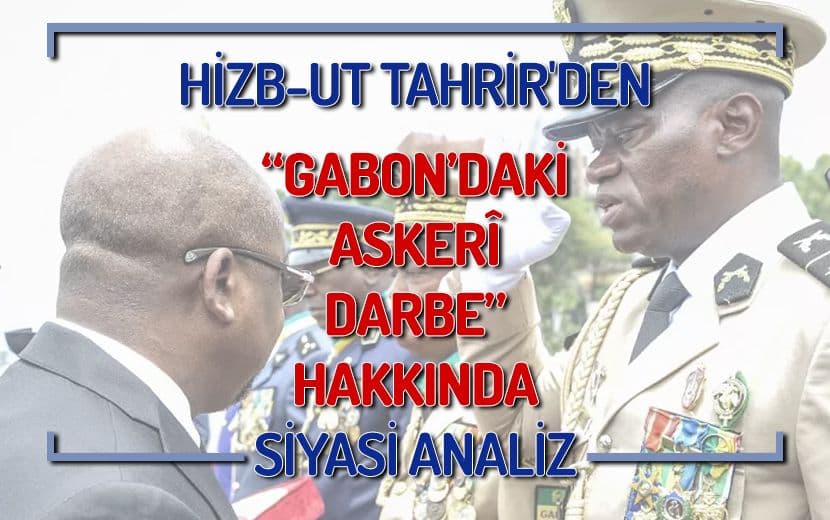 Hizb-ut Tahrir, Gabon’da Gerçekleşen Darbe’yi Analiz Etti