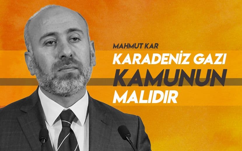 Karadeniz Gazı Kamunun Malıdır