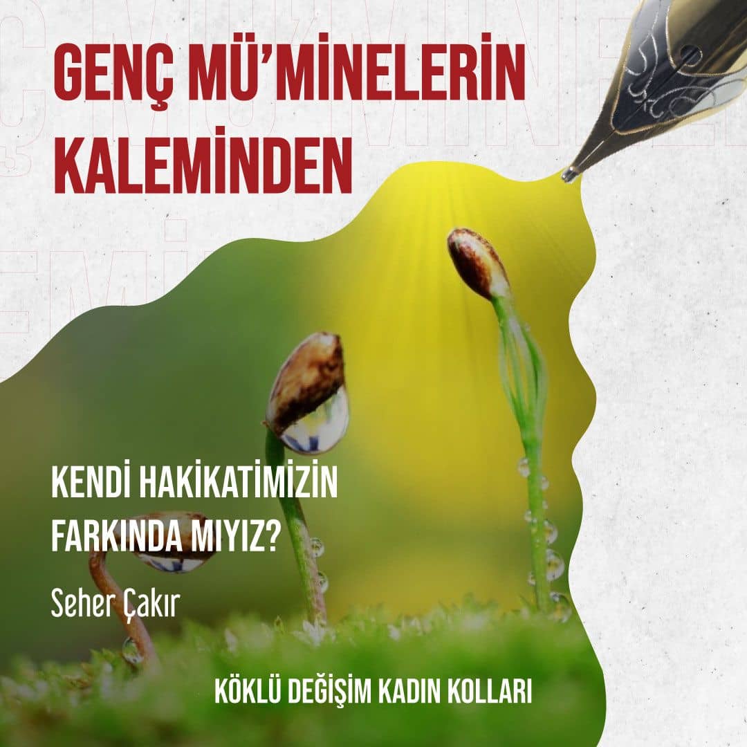 Kendi Hakikatimizin Farkında mıyız?