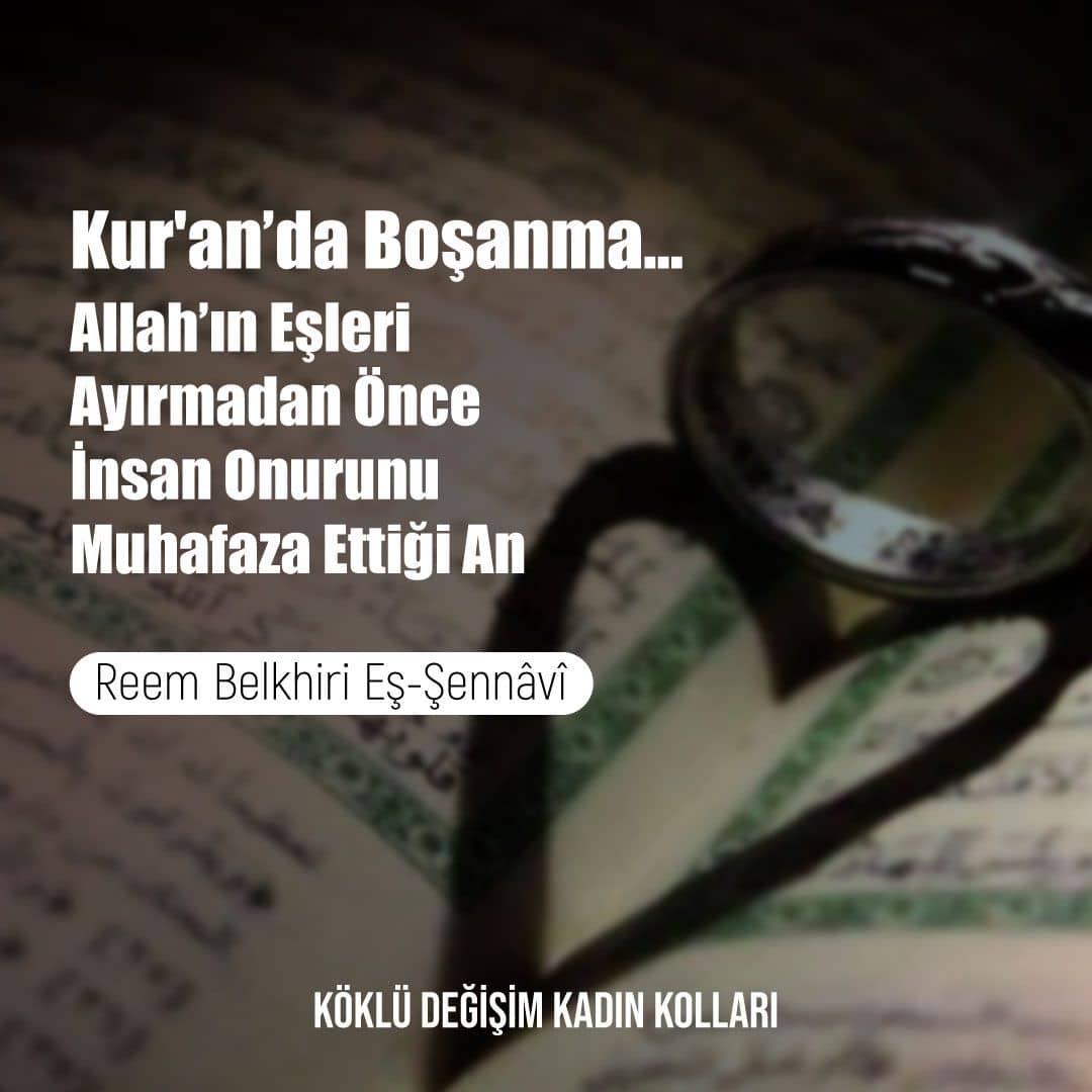 Kur'an’da Boşanma… Allah’ın Eşleri Ayırmadan Önce İnsan Onurunu Muhafaza Ettiği An