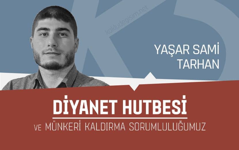 Diyanet Hutbesi ve Münkeri Kaldırma Sorumluluğumuz