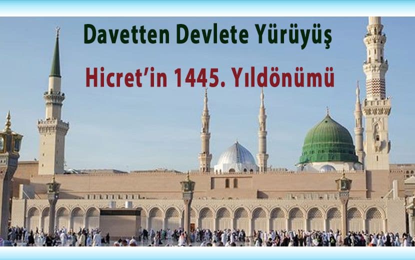 Davetten Devlete Yürüyüş Hicret’in 1445. Yıldönümü